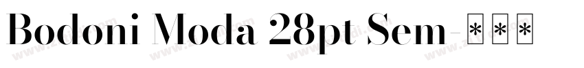 Bodoni Moda 28pt Sem字体转换